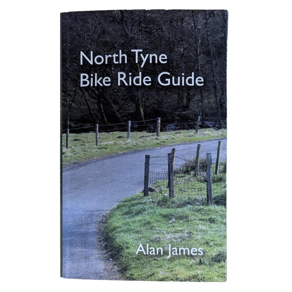 North Tyne Bike Ride Guide By Alan James